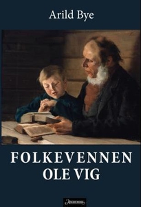 Folkevennen Ole Vig (ebok) av Arild Bye