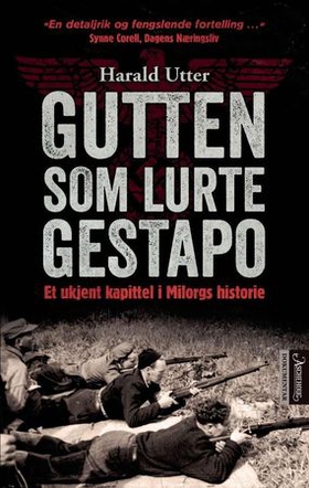 Gutten som lurte Gestapo - et ukjent kapittel i Milorgs historie (ebok) av Harald Utter