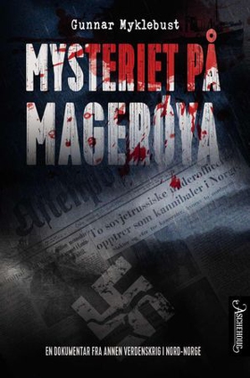 Mysteriet på Magerøya - et drama fra annen verdenskrig i Nord-Norge (ebok) av Gunnar Myklebust