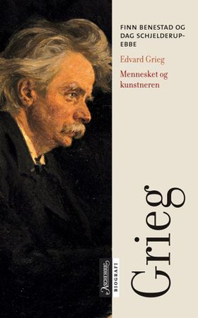 Edvard Grieg - mennesket og kunstneren (ebok) av Finn Benestad