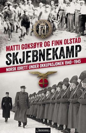Skjebnekamp - norsk idrett under okkupasjonen 1940-1945 (ebok) av Matti Goksøyr