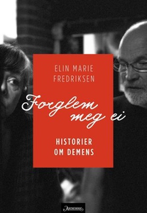 Forglem meg ei (ebok) av Elin Marie Fredrikse