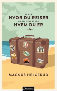 Si meg hvor du reiser og jeg skal si deg hvem