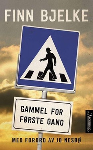 Gammel for første gang (ebok) av Finn Bjelke