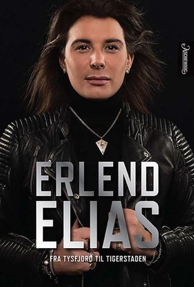 Erlend Elias - fra Tysfjord til Tigerstaden (ebok) av Erlend Elias