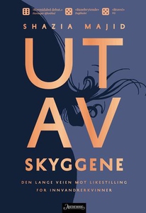 Ut av skyggene (ebok) av Shazia Majid