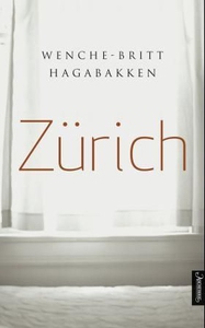 Zürich (ebok) av Wenche-Britt Hagabakken
