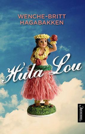 Hula Lou - roman (ebok) av Wenche-Britt Hagabakken