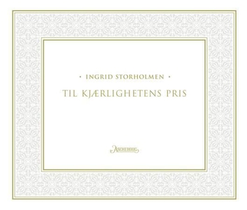 Til kjærlighetens pris (ebok) av Ingrid Storh