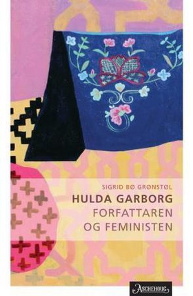 Hulda Garborg - forfatteren og feministen (ebok) av Sigrid Bø Grønstøl