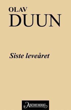 Siste leveåret (ebok) av Olav Duun