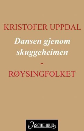 Dansen gjenom skuggeheimen - røysingfolket - Sjugur Rambern og bøndene (ebok) av Kristofer Uppdal