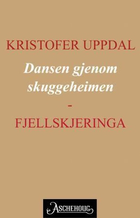 Dansen gjenom skuggeheimen - fjellskjeringa - Basola Storbas og laget hans (ebok) av Kristofer Uppdal