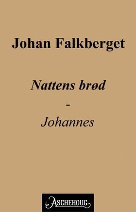 Nattens brød - Johannes (ebok) av Johan Falkberget