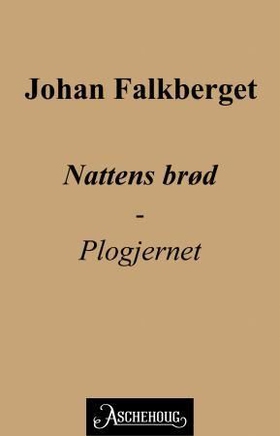 Nattens brød - plogjernet (ebok) av Johan Falkberget