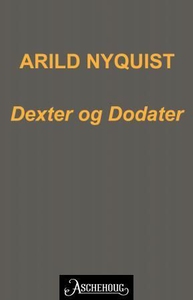 Dexter & Dodater (ebok) av Arild Nyquist