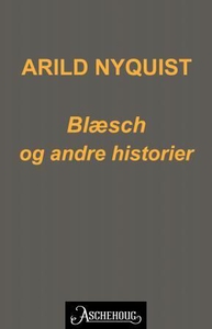 Blæsch og andre historier (ebok) av Arild Nyq