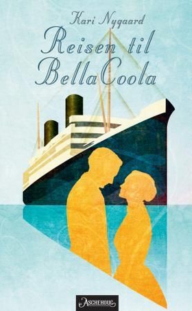 Reisen til Bella Coola (ebok) av Kari Nygaa