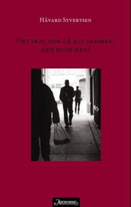 Det skal nok gå alt sammen, men hvor hen? (eb