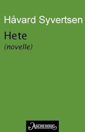 Hete (ebok) av Håvard Syvertsen
