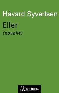 Eller (ebok) av Håvard Syvertsen