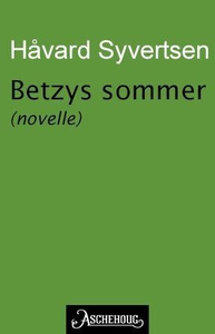 Betzys sommer (ebok) av Håvard Syvertsen