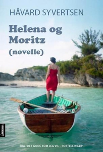 Helena og Moritz (ebok) av Håvard Syvertsen