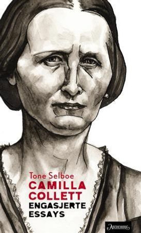 Camilla Collett - engasjerte essays (ebok) av Tone Selboe