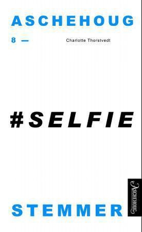 #Selfie (ebok) av Charlotte Thorstvedt