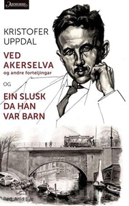 Ved Akerselva og andre forteljingar ; Ein slu