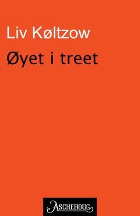 Øyet i treet (ebok) av Liv Køltzow