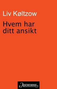 Hvem har ditt ansikt? (ebok) av Liv Køltzow
