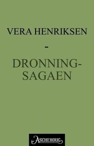 Dronningsagaen (ebok) av Vera Henriksen