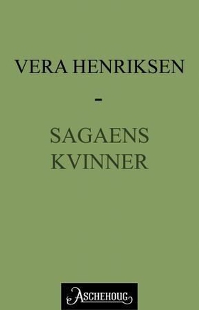 Sagaens kvinner (ebok) av Vera Henriksen