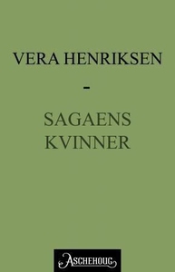Sagaens kvinner (ebok) av Vera Henriksen