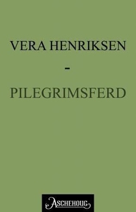 Pilegrimsferd (ebok) av Vera Henriksen