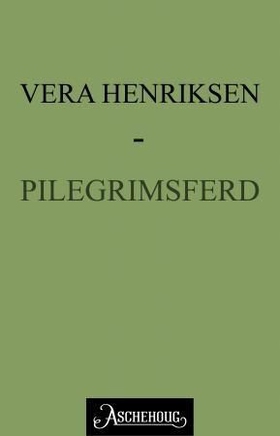 Pilegrimsferd (ebok) av Vera Henriksen