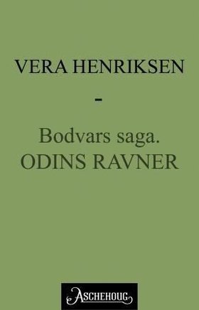 Odins ravner - Bodvars saga (ebok) av Vera Henriksen