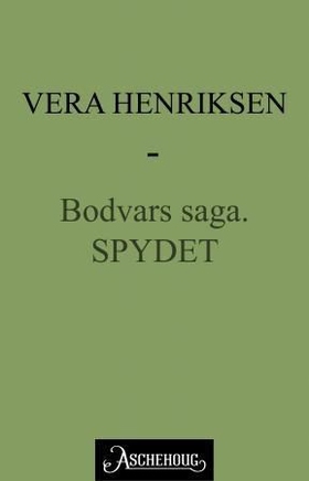 Spydet - Bodvars saga (ebok) av Vera Henriksen