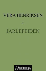 Jarlefeiden (ebok) av Vera Henriksen