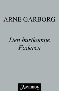 Den burtkomne faderen (ebok) av Arne Garborg