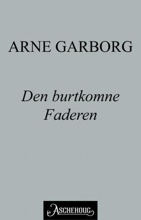 Den burtkomne faderen (ebok) av Arne Garborg