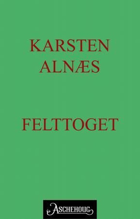 Felttoget (ebok) av Karsten Alnæs