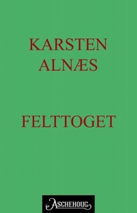 Felttoget (ebok) av Karsten Alnæs