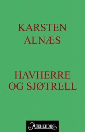 Havherre og sjøtrell (ebok) av Karsten Alnæs