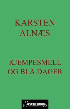 Kjempesmell og blå dager (ebok) av Karsten Alnæs