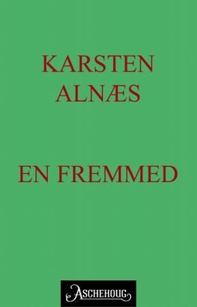 En fremmed (ebok) av Karsten Alnæs