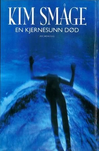 En kjernesunn død (ebok) av Kim Småge