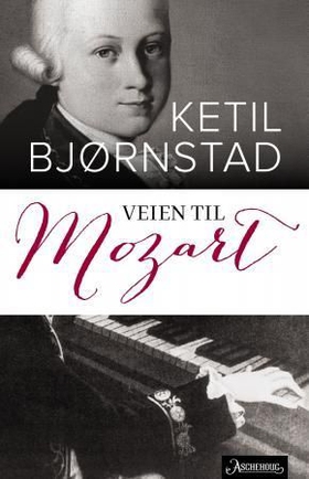 Veien til Mozart (ebok) av Ketil Bjørnstad
