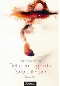 Dette har jeg aldri fortalt til noen (ebok) a